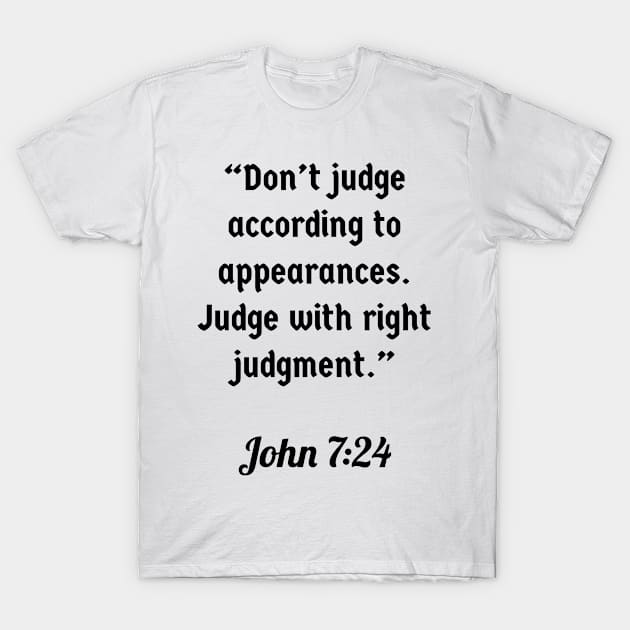 John 7:24 T-Shirt by teedesign20